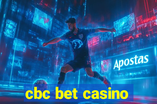 cbc bet casino